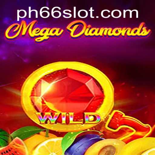 Exploring the Exciting World of MegaDiamond with PH66.BET
